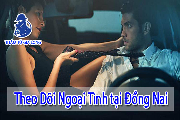 THEO DÕI NGOẠI TÌNH TẠI ĐỒNG NAI